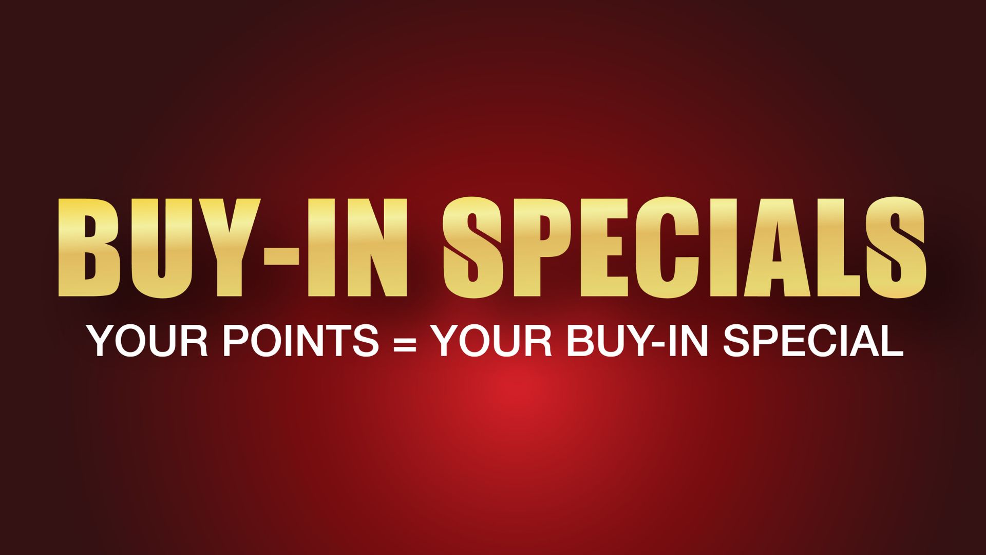 BUY-IN Specials